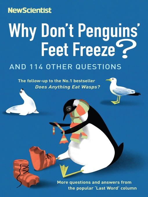 Title details for Why Don't Penguins Feet Freeze? by Mick O'Hare - Available